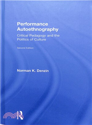 Performance autoethnography :  critical pedagogy and the politics of culture /