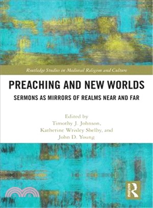Preaching and New Worlds ― Sermons As Mirrors of Realms Near and Far
