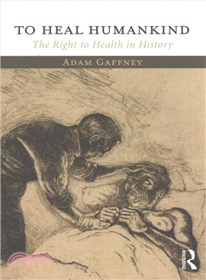 To Heal Humankind ─ The Right to Health in History