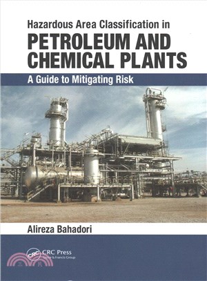 Hazardous Area Classification in Petroleum and Chemical Plants ─ A Guide to Mitigating Risk