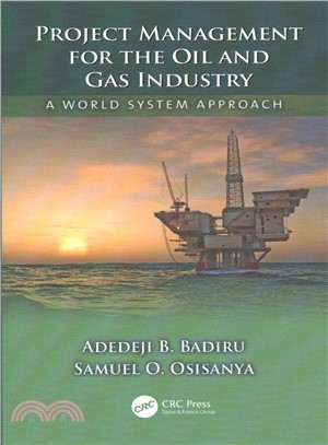 Project Management for the Oil and Gas Industry ― A World System Approach