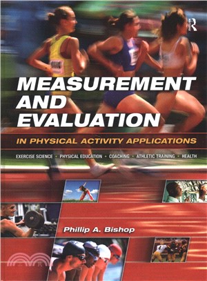 Measurement and Evaluation in Physical Activity Applications ― Exercise Science, Physical Education, Coaching, Athletic Training & Health