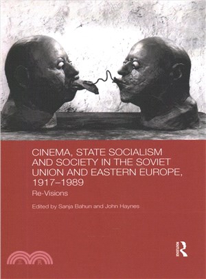 Cinema, State Socialism and Society in the Soviet Union and Eastern Europe 1917-1989 ― Re-visions