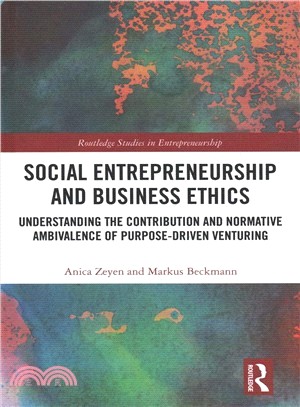 Social Entrepreneurship and Business Ethics ― Understanding the Contribution and Normative Ambivalence of Purpose-driven Venturing