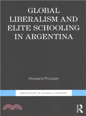 Global Liberalism and Elite Schooling in Argentina