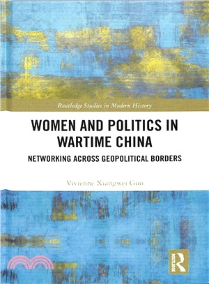 Women and Politics in Wartime China ― Networking Across Geopolitical Borders