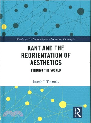 Kant and the Reorientation of Aesthetics ─ Finding the World