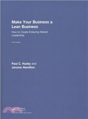 Make Your Business a Lean Business ─ How to Create Enduring Market Leadership