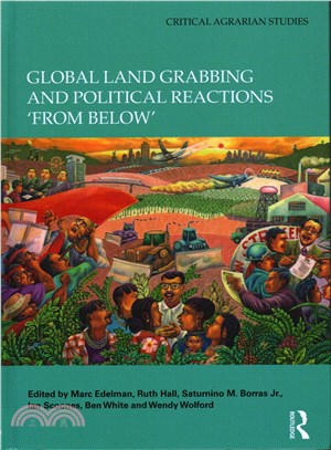 Global Land Grabbing and Political Reactions from Below