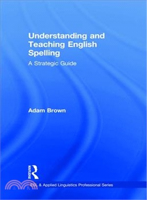 Understanding and Teaching English Spelling ― A Strategic Guide