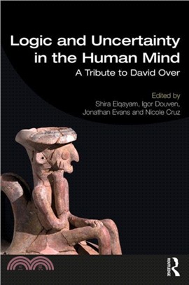 Logic and Uncertainty in the Human Mind：A Tribute to David E. Over