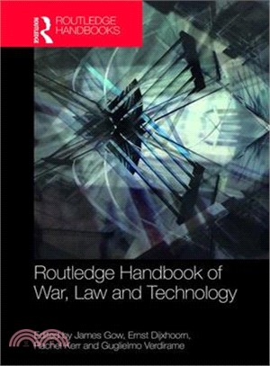 Routledge Handbook of War, Law and Technology