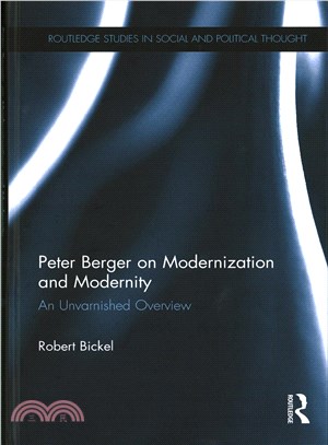 Peter Berger on Modernization and Modernity ― An Unvarnished Overview