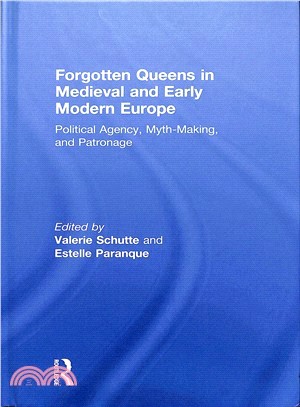 Forgotten Queens in Medieval and Early Modern Europe ― Political Agency, Myth-making, and Patronage