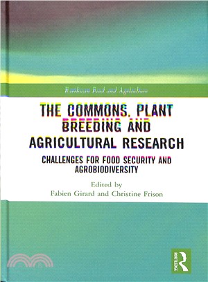 The Commons, Plant Breeding and Agricultural Research ― Challenges for Food Security and Agrobiodiversity