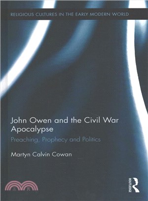 John Owen and the Civil War Apocalypse ─ Preaching, Prophecy and Politics
