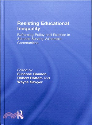 Resisting Educational Inequality ― Reframing Policy and Practice in Schools Serving Vulnerable Communities
