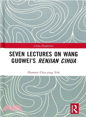 Seven Lectures on Wang Guowei Renjian Cihua