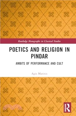 Poetics and Religion in Pindar：Ambits of Performance and Cult