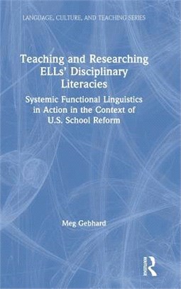 Teaching and Researching Ells?Disciplinary Literacies ― Systemic Functional Linguistics in Action in the Context of U.s. School Reform