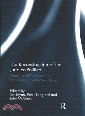 The Reconstruction of the Juridico-political ― Affinity and Divergence in Hans Kelsen and Max Weber