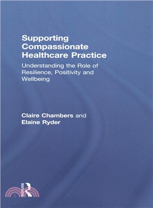 Supporting Compassionate Healthcare Practice ― Understanding the Role of Resilience, Positivity and Wellbeing