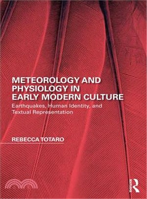 Meteorology and Physiology in Early Modern Culture ― Earthquakes, Human Identity, and Textual Representation