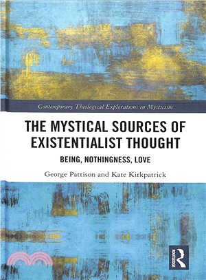 The Mystical Sources of Existentialist Thought ― Being, Nothingness, Love