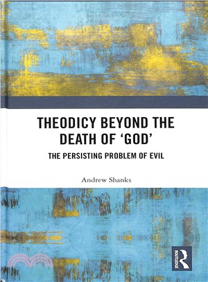 Theodicy Beyond the Death of God ― The Persisting Problem of Evil