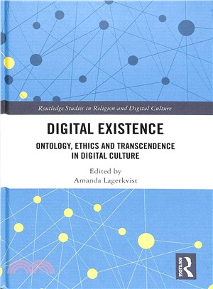 Digital Existence ― Ontology, Ethics and Transcendence in Digital Culture