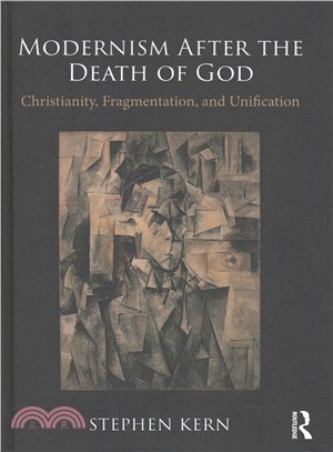 Modernism After the Death of God ─ Christianity, Fragmentation, and Unification