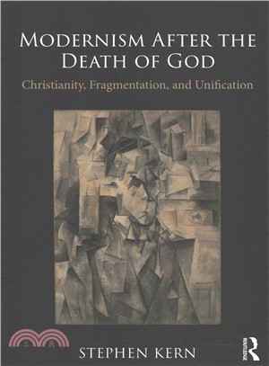 Modernism After the Death of God ― Christianity, Fragmentation, and Unification