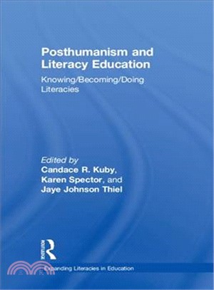 Posthumanism and Literacy Education ― Knowing/Becoming/doing Literacies