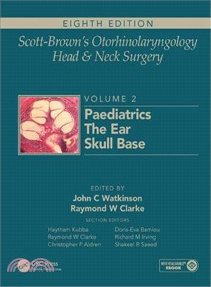 Scott-brown's Otorhinolaryngology and Head and Neck Surgery ― Paediatrics, the Ear, and Skull Base Surgery