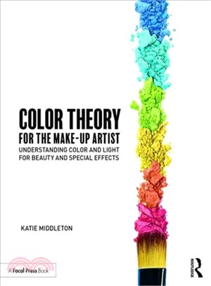 Color Theory for the Makeup Artist ― Understanding Color and Light for Beauty and Special Effects