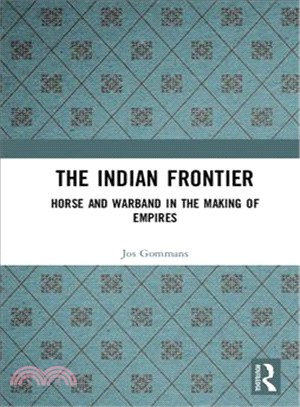 The Indian Frontier ─ Horse and Warband in the Making of Empires