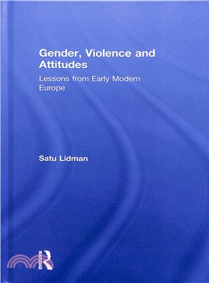 Gender, Violence and Attitudes ― Lessons from Early Modern Europe