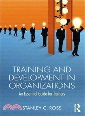 Training and Development in Organizations ― An Essential Guide for Trainers