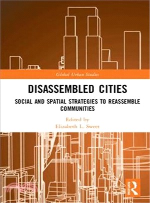 Disassembled Cities ― Social and Spatial Strategies to Reassemble Communities