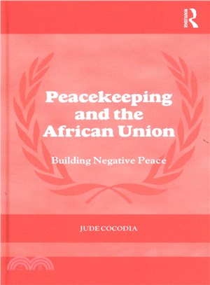 Peacekeeping and the African Union ─ Building Negative Peace