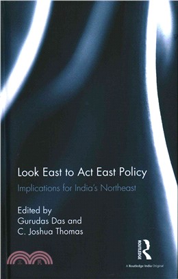 Look East to Act East Policy ─ Implications for India's Northeast