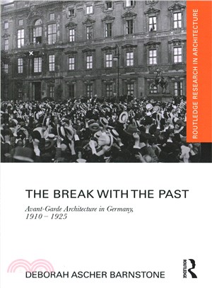 The Break With the Past ─ Avant-Garde Architecture in Germany, 1910-1925
