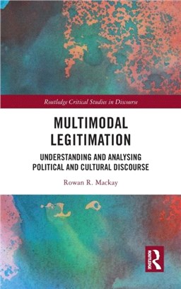 Multimodal Legitimation：Understanding and Analysing Political and Cultural Discourse