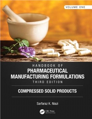 Handbook of Pharmaceutical Manufacturing Formulations, Third Edition