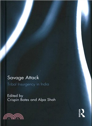 Savage Attack ─ Tribal Insurgency in India