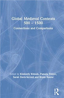 Global Medieval Contexts 500 - 1500：Connections and Comparisons