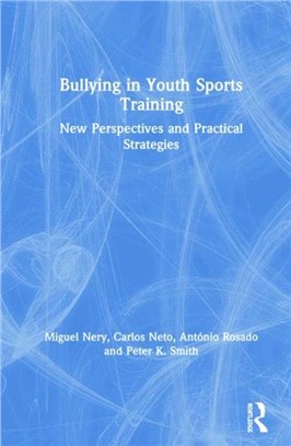 Bullying in Youth Sports Training：New perspectives and practical strategies