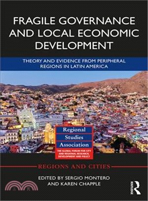Fragile Governance and Local Economic Development ― Theory and Evidence from Peripheral Regions in Latin America