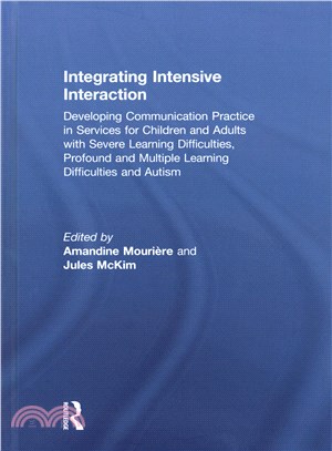 Integrating Intensive Interaction ─ Developing Communication Practice in Services for Children and Adults With Severe Learning Difficulties, Profound and Multiple Learning Difficulties a