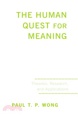 The Human Quest for Meaning：Theories, Research, and Applications